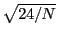 $ \sqrt{{24/N}}$