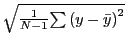 $ \sqrt{{\frac{1}{N-1}{\sum{{(y-\bar{y})}^2}}}}$