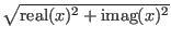 $ \sqrt{{{\mbox{real}(x)^{2} +
\mbox{imag}(x)^{2}}}}$