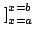 $\displaystyle \left.\vphantom{F(x)}\right]_{{x=a}}^{{x=b}}$