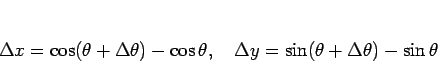 \begin{displaymath}
\Delta x = \cos(\theta+\Delta\theta)-\cos\theta,\hspace{1zw}
\Delta y = \sin(\theta+\Delta\theta)-\sin\theta
\end{displaymath}