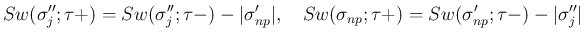 $\displaystyle Sw(\sigma''_j;\tau+)
= Sw(\sigma''_j;\tau-) - \vert\sigma'_{np}\...
...ace{1zw}
Sw(\sigma_{np};\tau+) = Sw(\sigma'_{np};\tau-) - \vert\sigma''_j\vert
$