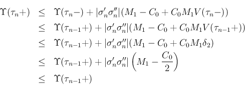 \begin{eqnarray*}\Upsilon(\tau_n+)
&\leq &
\Upsilon(\tau_n-)+\vert\sigma'_n\si...
...\left(M_1-\frac{C_0}{2}\right)
\ &\leq &
\Upsilon(\tau_{n-1}+)\end{eqnarray*}