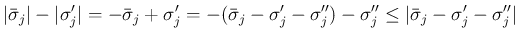 $\displaystyle \vert\bar{\sigma}_j\vert-\vert\sigma'_j\vert
= -\bar{\sigma}_j+\s...
...a'_j-\sigma''_j)-\sigma''_j
\leq \vert\bar{\sigma}_j-\sigma'_j-\sigma''_j\vert
$