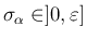 $\displaystyle \sigma_\alpha\in]0,\varepsilon]
$