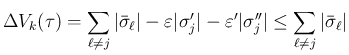 $\displaystyle \Delta V_k(\tau)
=\sum_{\ell\neq j}\vert\bar{\sigma}_\ell\vert
-\...
...epsilon'\vert\sigma''_j\vert
\leq \sum_{\ell\neq j}\vert\bar{\sigma}_\ell\vert
$