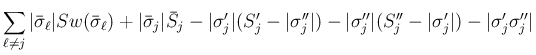 $\displaystyle \sum_{\ell\neq j}\vert\bar{\sigma}_\ell\vert Sw(\bar{\sigma}_\ell...
...-\vert\sigma''_j\vert(S''_j-\vert\sigma'_j\vert)
-\vert\sigma'_j\sigma''_j\vert$