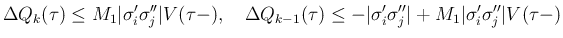 $\displaystyle
\Delta Q_k(\tau)\leq M_1\vert\sigma'_i\sigma''_j\vert V(\tau-),
...
...
\leq -\vert\sigma'_i\sigma''_j\vert+M_1\vert\sigma'_i\sigma''_j\vert V(\tau-)$