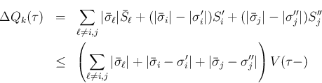 \begin{eqnarray*}\Delta Q_k(\tau)
&=&
\sum_{\ell\neq i,j}\vert\bar{\sigma}_\el...
...igma'_i\vert
+\vert\bar{\sigma}_j-\sigma''_j\vert\right)V(\tau-)\end{eqnarray*}