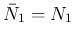 $\bar{N}_1=N_1$