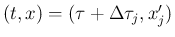 $(t,x)=(\tau+\Delta\tau_j,x'_j)$