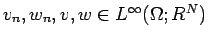 $v_n,w_n,v,w\in L^\infty(\Omega;R^N)$