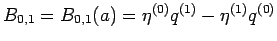 $B_{0,1}=B_{0,1}(a)=\eta^{(0)}q^{(1)}-\eta^{(1)}q^{(0)}$