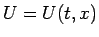 $U=U(t,x)$