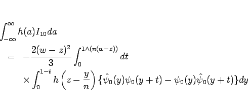 \begin{eqnarray*}\lefteqn{\int_{-\infty}^{\infty} h(a)I_{10} da}
 &=&
-\frac...
...ght)
\{\hat{\psi}_0(y)\psi_0(y+t)-\psi_0(y)\hat{\psi}_0(y+t)\}dy\end{eqnarray*}