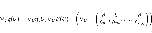 \begin{displaymath}
\nabla_U q(U)=\nabla_U\eta(U)\nabla_U F(U)
\hspace{1zw}\le...
...rtial u_2},
\ldots,\frac{\partial}{\partial u_N}\right)\right)\end{displaymath}