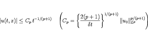 \begin{displaymath}
\vert u(t,x)\vert\leq C_p  t^{-1/(p+1)}
\hspace{1zw}\left...
...ta t}\right\}^{1/(p+1)}
\Vert u_0\Vert _{L^p}^{p/(p+1)}\right)\end{displaymath}