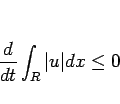 \begin{displaymath}
\frac{d}{dt}\int_R \vert u\vert dx\leq 0
\end{displaymath}