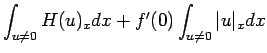 $\displaystyle \int_{u\neq 0}H(u)_xdx +f'(0)\int_{u\neq 0}\vert u\vert _xdx$