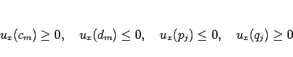 \begin{displaymath}
u_x(c_m)\geq 0,\hspace{1zw}u_x(d_m)\leq 0,\hspace{1zw}
u_x(p_j)\leq 0,\hspace{1zw}u_x(q_j)\geq 0
\end{displaymath}