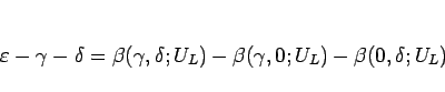 \begin{displaymath}
\varepsilon -\gamma-\delta
=\beta(\gamma,\delta;U_L)-\beta(\gamma,0;U_L)-\beta(0,\delta;U_L)
\end{displaymath}