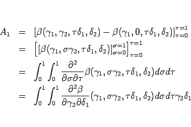 \begin{eqnarray*}A_1
&=&
\left[\beta(\gamma_1,\gamma_2,\tau\delta_1,\delta_2)
...
...igma\gamma_2,\tau\delta_1,\delta_2)d\sigma d\tau \gamma_2\delta_1\end{eqnarray*}