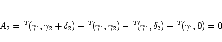 \begin{displaymath}
A_2
= {}^T\!(\gamma_1,\gamma_2+\delta_2)
- {}^T\!(\gamm...
...mma_2)
- {}^T\!(\gamma_1,\delta_2)
+ {}^T\!(\gamma_1,0)
=0\end{displaymath}