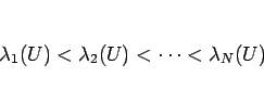 \begin{displaymath}
\lambda_1(U)<\lambda_2(U)<\cdots<\lambda_N(U)
\end{displaymath}