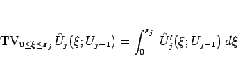 \begin{displaymath}
\mathop{\mathrm{TV}}\nolimits _{0\leq\xi\leq\varepsilon _j} ...
...=\int_0^{\varepsilon _j}\vert\hat{U}_j'(\xi;U_{j-1})\vert d\xi
\end{displaymath}