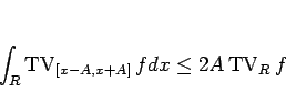 \begin{displaymath}
\int_R\mathop{\mathrm{TV}}\nolimits _{[x-A,x+A]}f dx\leq 2A\mathop{\mathrm{TV}}\nolimits _Rf
\end{displaymath}