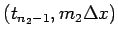 $(t_{n_2-1},m_2\Delta x)$