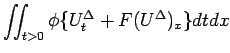 $\displaystyle \int\!\!\!\int _{t>0}\phi\{U^\Delta_t+F(U^\Delta)_x\} dtdx$