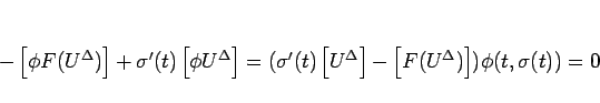 \begin{displaymath}
-\left[\phi F(U^\Delta)\right]+\sigma'(t)\left[\phi U^\Delta...
...[U^\Delta\right]-\left[F(U^\Delta)\right])\phi(t,\sigma(t))
=0
\end{displaymath}