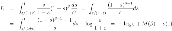 \begin{eqnarray*}I_4
&=&
\int_{\varepsilon /(1+\varepsilon )}^1\frac{s}{1-s}(...
...silon }{1+\varepsilon }
\ =\
-\log\varepsilon + M(\beta) +o(1) \end{eqnarray*}