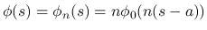 $\phi(s)=\phi_n(s)=n\phi_0(n(s-a))$