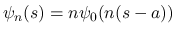 $\psi_n(s) = n\psi_0(n(s-a))$