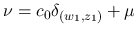 $\displaystyle
\nu = c_0\delta_{(w_1,z_1)} + \mu$