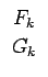 $\displaystyle \begin{array}{c}F_k  G_k\end{array}$