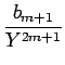 $\displaystyle {\frac{{b_{m+1}}}{{Y^{2m+1}}}}$