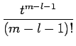 $\displaystyle {\frac{{t^{m-l-1}}}{{(m-l-1)!}}}$