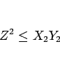 \begin{displaymath}
Z^2\leq X_2Y_2\end{displaymath}