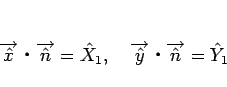 \begin{displaymath}
\overrightarrow{\hat{x}}\mathrel{}\overrightarrow{\hat{n}...
...ghtarrow{\hat{y}}\mathrel{}\overrightarrow{\hat{n}}=\hat{Y}_1\end{displaymath}