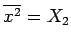 $\overline{x^2}=X_2$