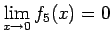 $\displaystyle \lim_{x\rightarrow 0}f_5(x)=0$