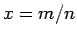 $x=m/n$