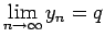 $\displaystyle \lim_{n\rightarrow \infty}{y_n}=q$