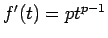 $f'(t)=pt^{p-1}$