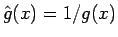 $\hat{g}(x)=1/g(x)$