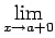 $\displaystyle \lim_{x\rightarrow a+0}$