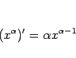 \begin{displaymath}
(x^\alpha)' = \alpha x^{\alpha-1}\end{displaymath}